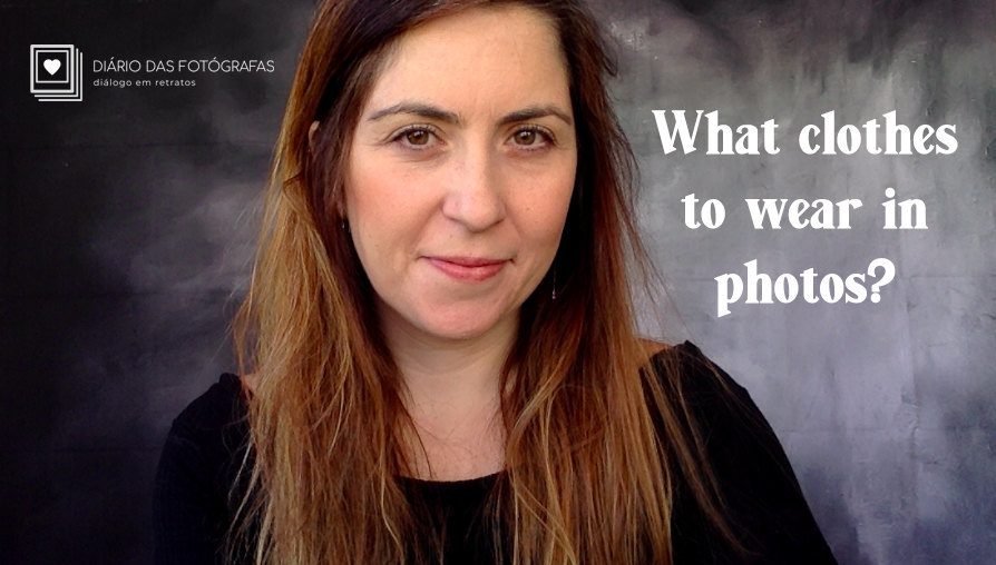 WHAT TO WEAR IN PHOTOS? WHAT TO WEAR IN PHOTOS?